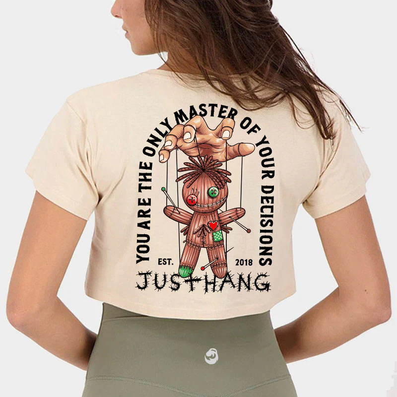 JUST HANG - Crop Top "Master of your decisions"
